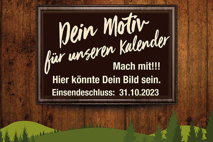 Plakat mit dem Aufruf „Dein Motiv für unseren Kalender – Mach mit! Hier könnte Dein Bild sein. Einsendeschluss: 31.10.2023“