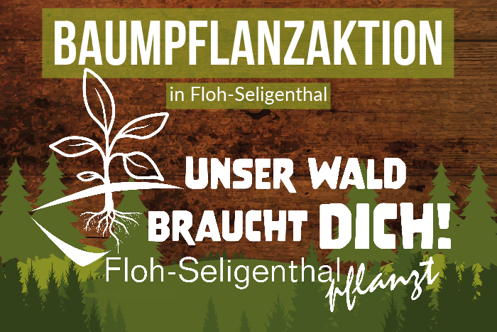 Plakat zur Baumpflanzaktion in Floh-Seligenthal mit dem Aufruf „Unser Wald braucht Dich!“ und einer Illustration eines Setzlings