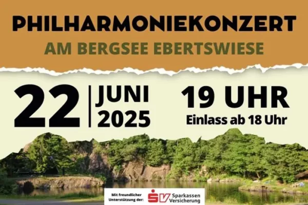 Poster:Am 22.06.2025 findet am Bergsee Ebertswiese ein Philharmoniekonzert statt. Beginn ist um 19:00 Uhr und Einalss ab 18:00 Uhr.